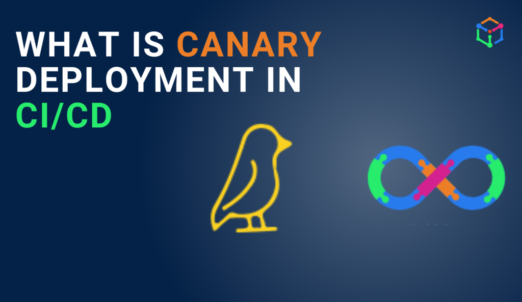 What Is Canary Deployment In CI/CD