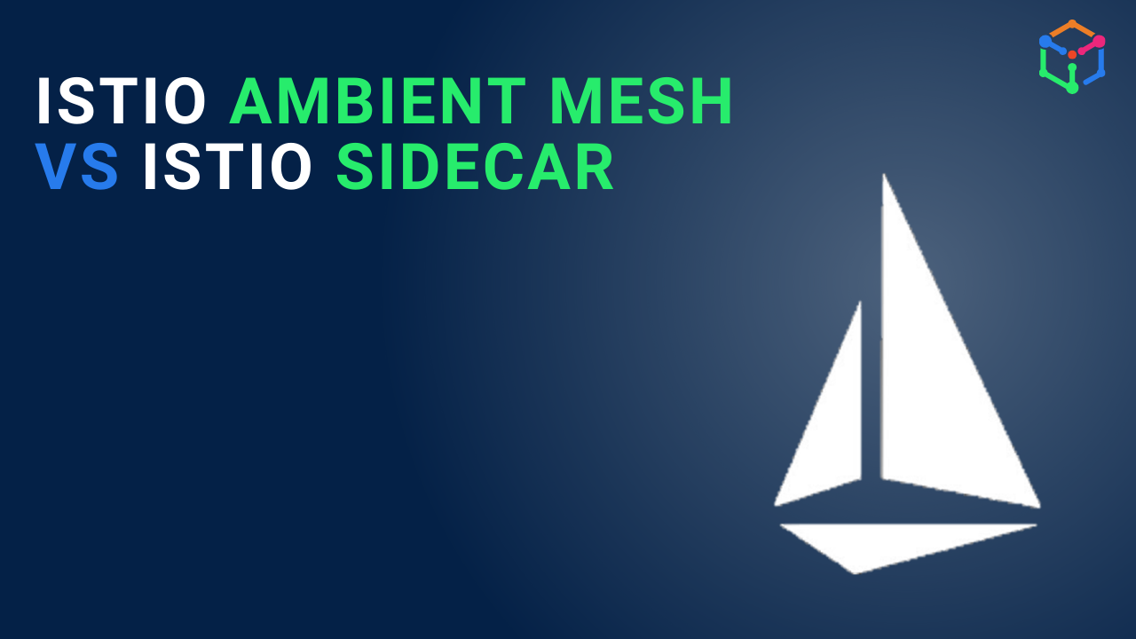 Istio Ambient Mesh vs Istio Sidecar