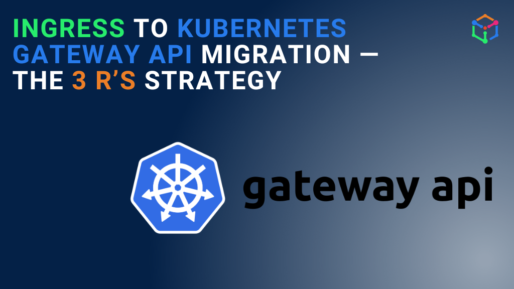 Kubernetes Gateway API vs Ingress